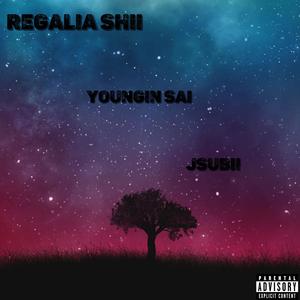 Regalia Shii (feat. Jsubii) (Explicit)