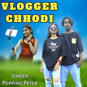 Vlogger Chhodi (Nagpuri Song)