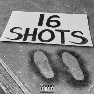 16 Shots (Explicit)