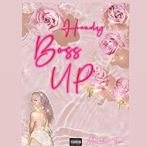 Heady Boss Up (Explicit)