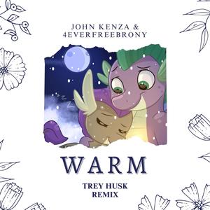 Warm (feat. 4Everfreebrony) (Trey Husk Remix)