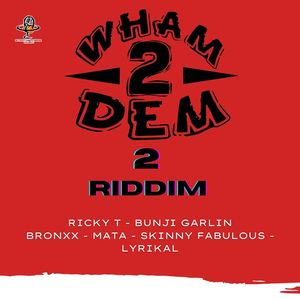 Wham 2 Dem 2 Riddim (Explicit)