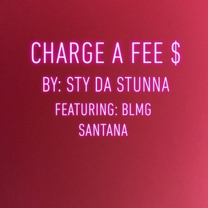 Charge A fee (feat. Blmg Santana) [Explicit]