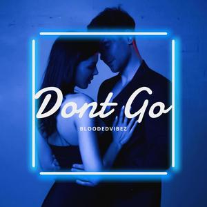 Don't Go (Explicit)