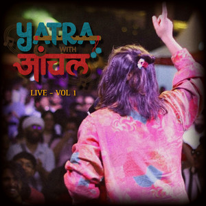 Yatra with Aanchal - (Vol.1) (Live)