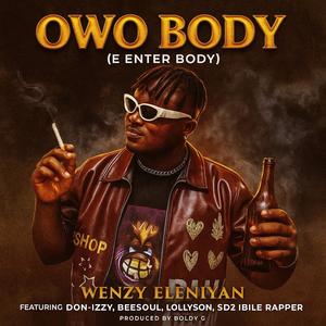 OWO BODY (feat. Beesoul, Sd2 Ibile rapper, Lollyson & Don-izzy) (Explicit)