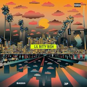 Lil bity bish (feat. 3p) [Explicit]