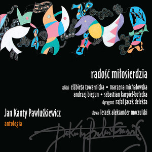 Jan Kanty Pawluśkiewicz, Antologia vol.4, Radość Miłosierdzia