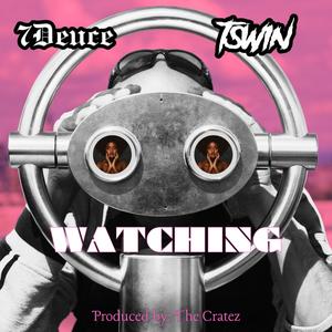 Watching (feat. 7Deuce)