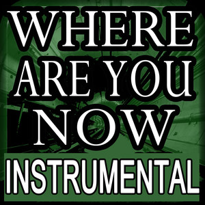 Where Are You Now (Instrumental)