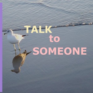 Talk to Someone