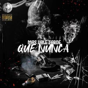 Mas Vale Tarde Que Nunca (Explicit)