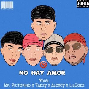 No Hay Amor (feat. Mr. Victorino, Lil Godz, Alexey & Yadzy) (Explicit)