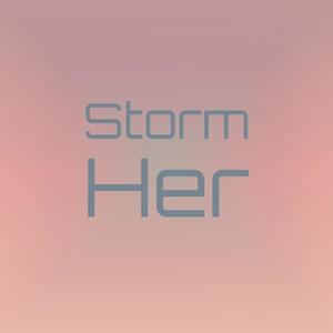 Storm Her