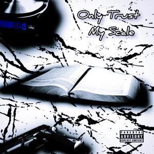 Only Trust My Scale (Explicit)