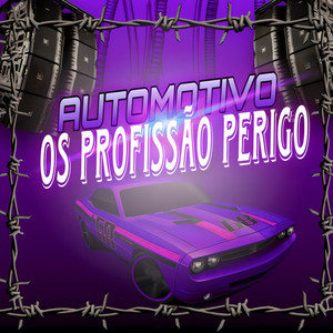 Automotivo os Profissão Perigo (Explicit)