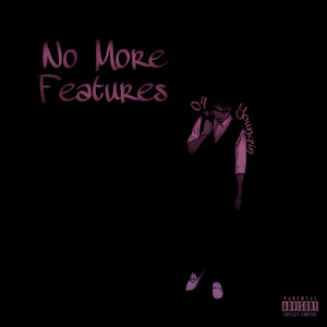 No More Features (Explicit)