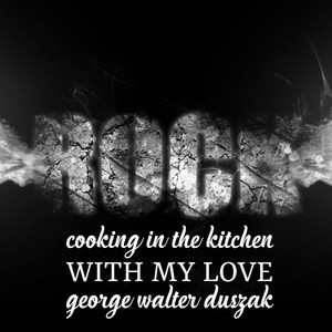 Cooking in the Kitchen with My Love