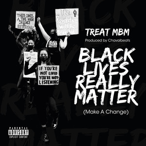 Black Lives Really Matter (Make A Change) [Explicit]