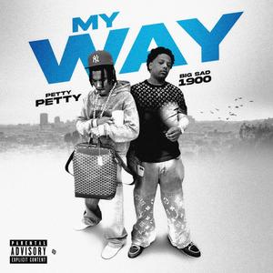 My Way (feat. Big Sad 1900) (Explicit)