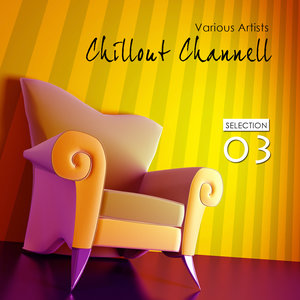 Chillout Channel – Selection 3