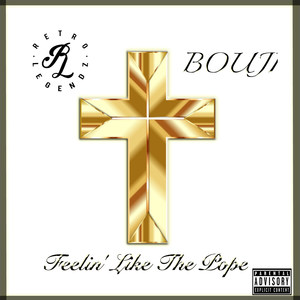 Feelin Like the Pope (feat. Bouji) (Explicit)