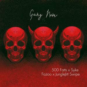 Gang Nem (feat. Syke, Fazoo & JungleJitt Swipe) (Explicit)