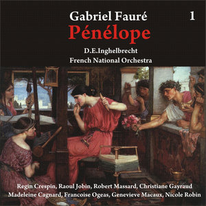 Fauré: Pénélope [1956], Vol. 1