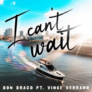 I Cant Wait (feat. Vince Serrano)