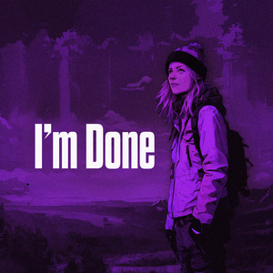 I'm Done