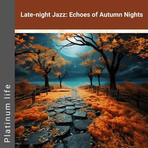 Late-night Jazz: Echoes of Autumn Nights