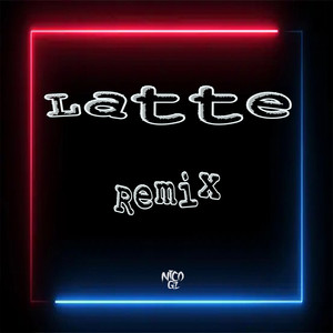 LATTE (Remix) (DJ Mix)