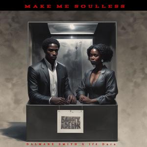 Make Me Soulless (feat. Ifé Dara)