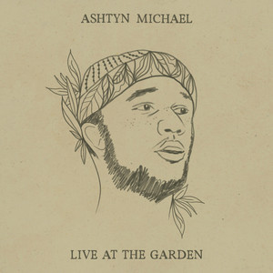 Ashtyn Michael - Live at The Garden