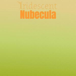 Iridescent Nubecula