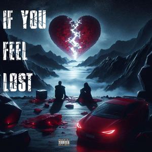 If You Feel Lost (Explicit)