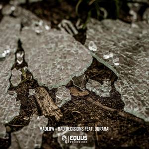 Bad Decisions(Feat. Durarai) (Original Mix)