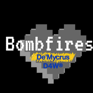 Bombfires (Explicit)