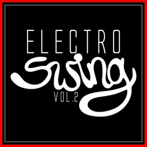 Electro Swing, Vol. 2 (Explicit)