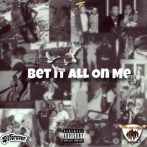 Bet It All On Me (Explicit)