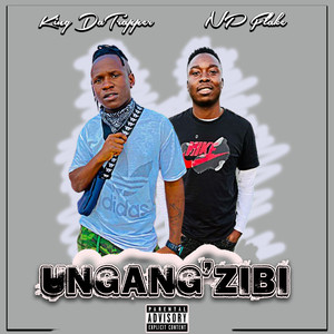 Ungang'zibi (Explicit)