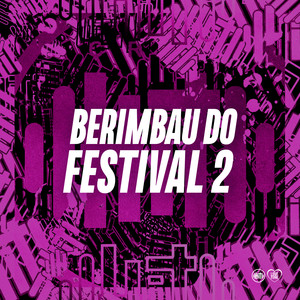 Berimbau do Festival 2 (Explicit)