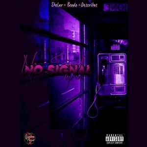 NO SIGNAL (feat. Stelar) [Explicit]