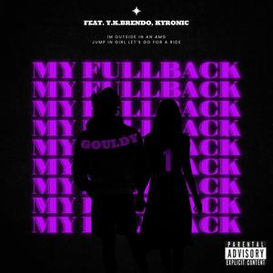 My Fullback (feat. Y.K. Brendo & Kyronic) (Explicit)