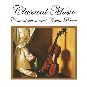 Classical Music: Concentration and Brain Power. Bach, Mozart, Beethoven, Vivaldi, Bizet, Grieg, Rossini, Strauss, Albinoni