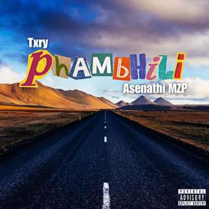 Phambhili (feat. Asenathi MZP) [Explicit]