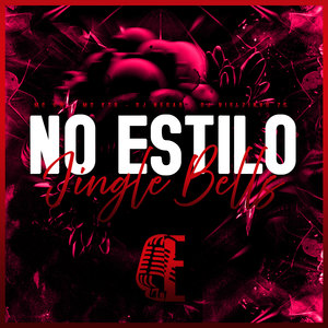 NO ESTILO JINGLE BELLS (Explicit)