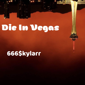 Die In Vegas (Explicit)