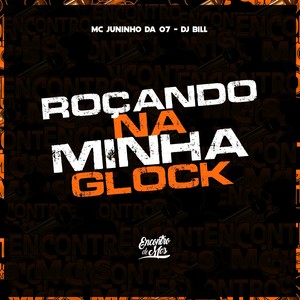 Roçando na Minha Glock (Explicit)