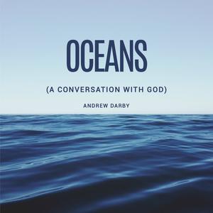 Oceans (A Conversation With God)